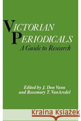 Victorian Periodicals: A Guide to Research Vann, J. Don 9780873522649 Modern Language Association of America