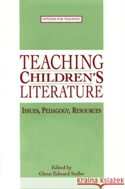 Teaching Children's Literature Glenn E. Sadler 9780873523677 Modern Language Association of America