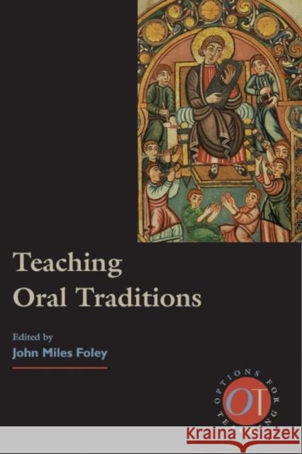 Teaching Oral Traditions John Miles Foley 9780873523714 Modern Language Association of America
