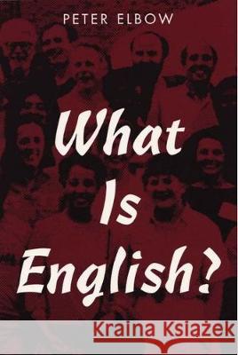 What Is English? Peter Elbow 9780873523813 Modern Language Association of America