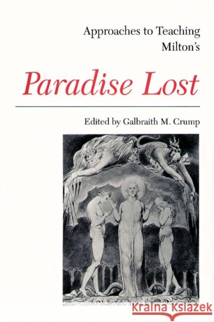 Approaches to Teaching Milton's Paradise Lost Galbraith M. Crump 9780873524933