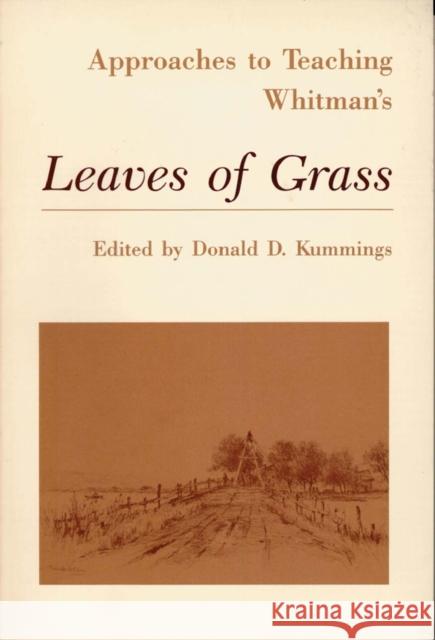 Approaches to Teaching Whitman's Leaves of Grass Donald D. Kummings 9780873525374 Modern Language Association of America