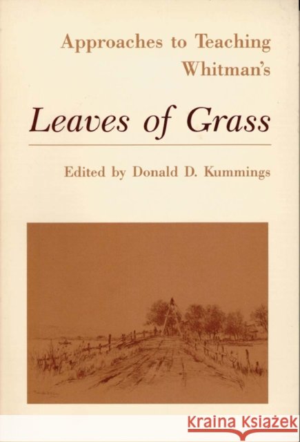Approaches to Teaching Whitman's Leaves of Grass Donald D. Kummings 9780873525381