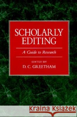 Scholarly Editing: A Guide to Research Greetham, D. C. 9780873525619 Modern Language Association of America