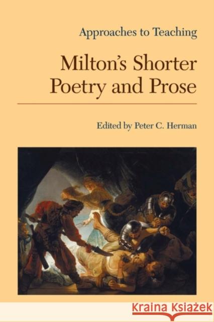 Milton's Shorter Poetry and Prose Herman, Peter C. 9780873525930 Modern Language Association of America