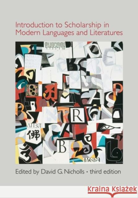Introduction to Scholarship in Modern Languages and Literatures David Nicholls 9780873525985 Modern Language Association of America