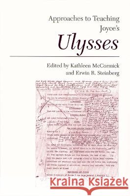 Approaches to Teaching Joyce's Ulysses McCormick, Kathleen Zamboni 9780873527125 Modern Language Association of America