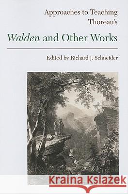 Approaces to Teaching Thoreau's Walden and Other Works Schneider, Richard J. 9780873527347
