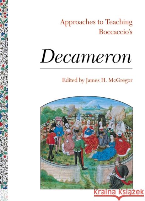 Approaches to Teaching Boccaccio's Decameron James H. McGregor 9780873527613