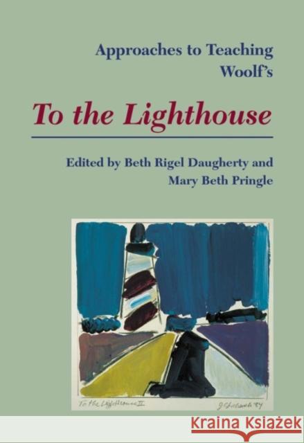 Approaches to Teaching Woolf's to the Lighthouse Daugherty, Beth Rigel 9780873527651 Modern Language Association of America