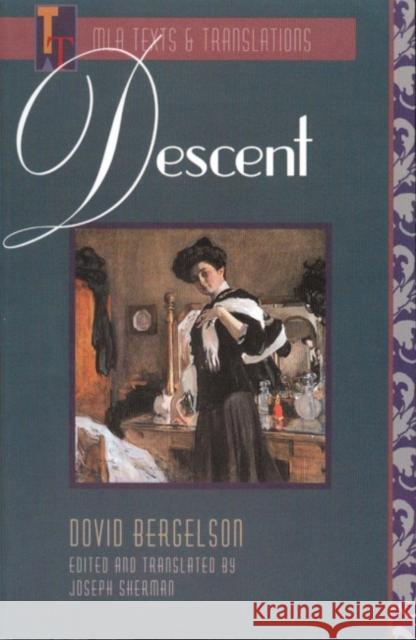 Descent: An MLA Translation Bergelson, Dovid 9780873527880 Modern Language Association of America