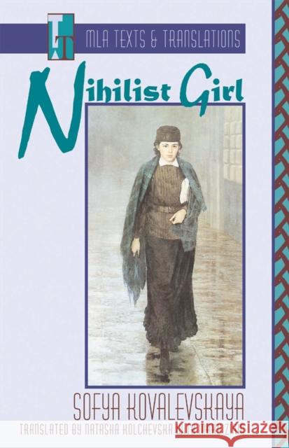 Nihilist Girl: An MLA Translation Kovalevskaya, Sofya 9780873527903 Modern Language Association of America