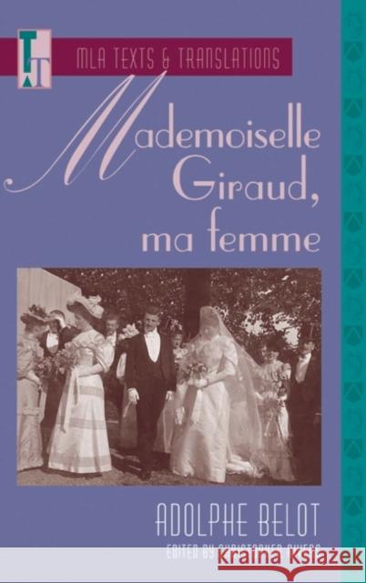 Mademoiselle Giraud, Ma Femme: An MLA Text Edition Belot, Adolphe 9780873527989 Modern Language Association of America