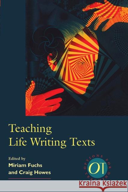 Teaching Life Writing Texts Modern Language Association of America S 9780873528191 Modern Language Association of America