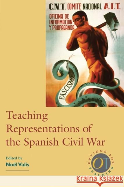 Teaching Representations of the Spanish Civil War Noel Maureen Valis 9780873528245 Modern Language Association of America