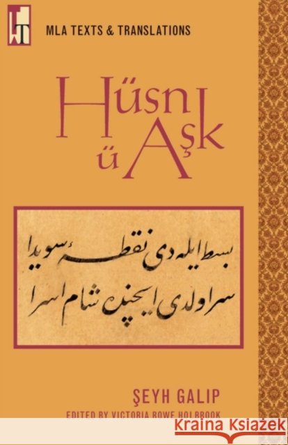 Hüsn Ü Ask: An MLA Text Edition Galip, Şeyh 9780873529334 Modern Language Association of America