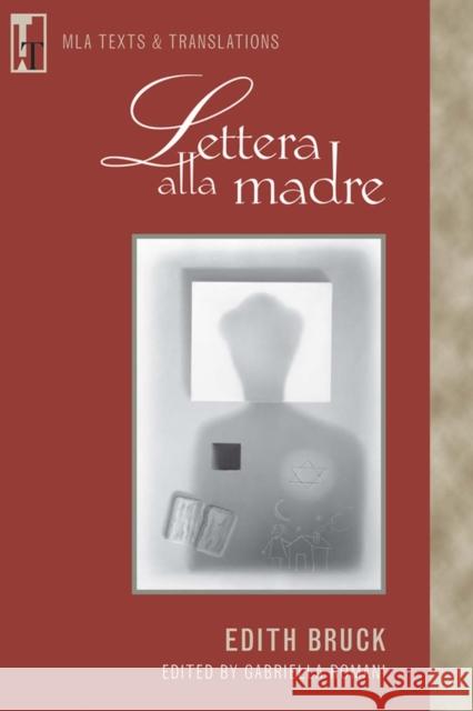 Lettera Alla Madre: An MLA Text Edition Bruck, Edith 9780873529358 Modern Language Association of America