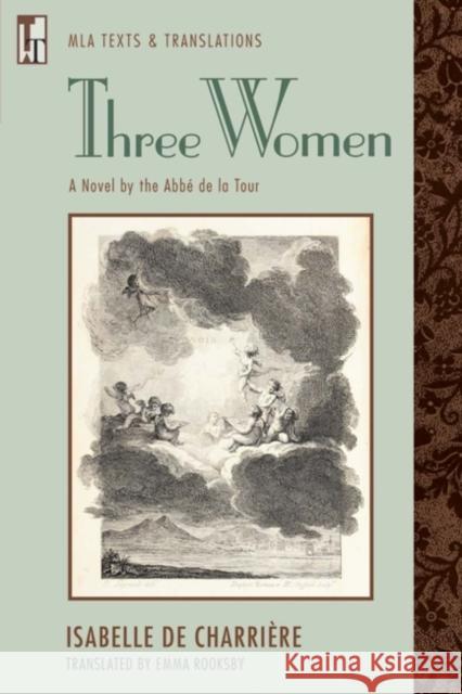 Three Women: A Novel by the Abbé de la Tour Charrière, Isabelle de 9780873529419
