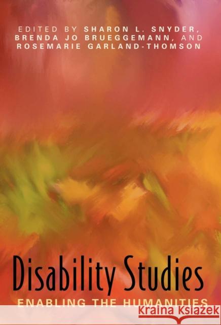 Disability Studies: Enabling the Humanities Snyder, Sharon L. 9780873529815