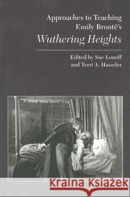 Approaches to Teaching Emily Brontë's Wuthering Heights Lonoff De Cuevas, Sue 9780873529938 Modern Language Association of America