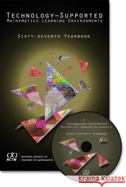 Technology-Supported Mathematics Learning Environments 67th Yearbook William Masalski Portia C. Elliott  9780873535694 National Council of Teachers of Mathematics,U