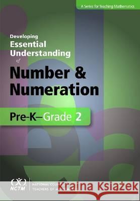 Developing Essential Understanding of Number and Numeration in Pre-K-Grade 2 Barbara Dougherty Alfinio Flores Everett Louis 9780873536295