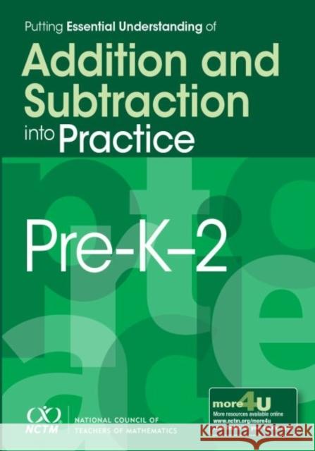Putting Essential Understanding of Addition and Subtraction into Practice, Pre-K-2 Janet H Caldwell   9780873537308