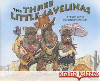 The Three Little Javelinas Susan Lowell Jim Harris 9780873585422 Rising Moon Books