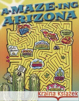 A-Maze-Ing Arizona Rising Moon 9780873588096 Rising Moon Books