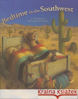 Bedtime in the Southwest Mona Gansberg Hodgson Renee Graef 9780873588713 Rising Moon Books