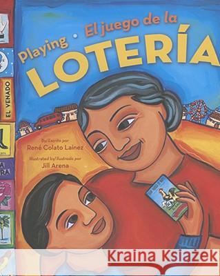 Playing Loteria /El Juego de la Loteria (Bilingual) Lainez, Rene Colato 9780873589192 Luna Rising