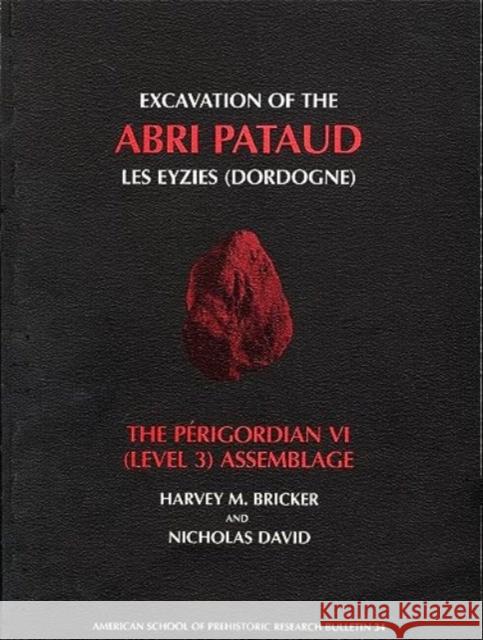 Excavation of the Abri Pataud, Les Eyzies (Dordogne) Bricker, Harvey M. 9780873655378