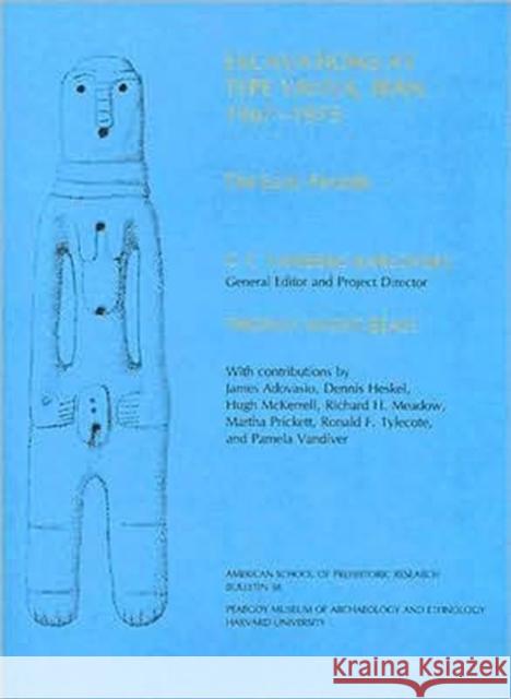 Excavations at Tepe Yahya, Iran, 1967-1975 Beale, Thomas Wight 9780873655415 Peabody Museum of Archaeology and Ethnology,