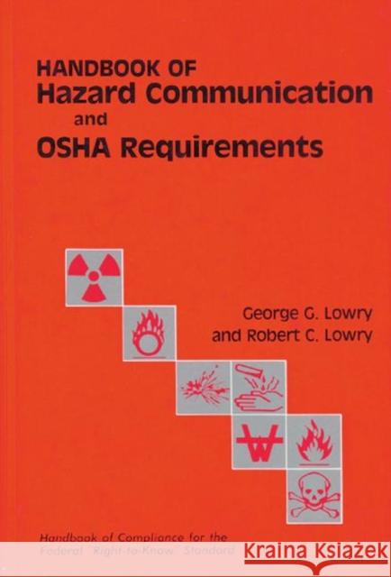 Handbook of Hazard Communication and OSHA Requirements: Compliance Guide for the Federal 