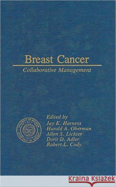 Breast Cancer Collaborative Management Jay K. Harness Harold A. Oberman Allen S. Lichter 9780873711067 