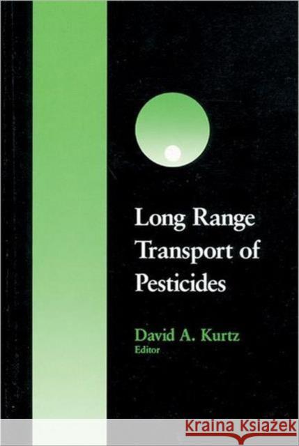Long Range Transport of Pesticides David A. Kurtz 9780873711685
