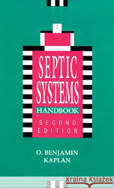 Septic Systems Handbook O. Benjamin Kaplan 9780873712361