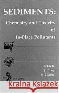Sediments: Chemistry and Toxicity of In-Place Pollutants Renato Baudo Rhoda G. M. Wang Baudo Baudo 9780873712521 CRC