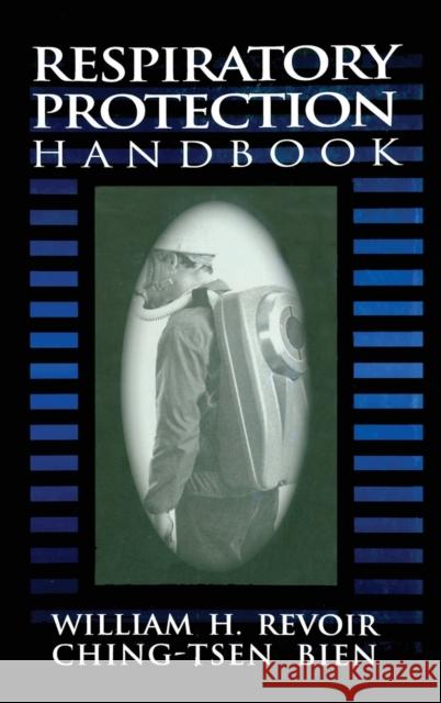 Respiratory Protection Handbook William H. Revoir Revoir                                   Revoir H. Revoir 9780873712811