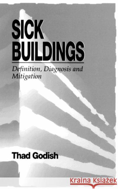 Sick Buildings: Definition, Diagnosis and Mitigation Godish, Thad 9780873713467 CRC