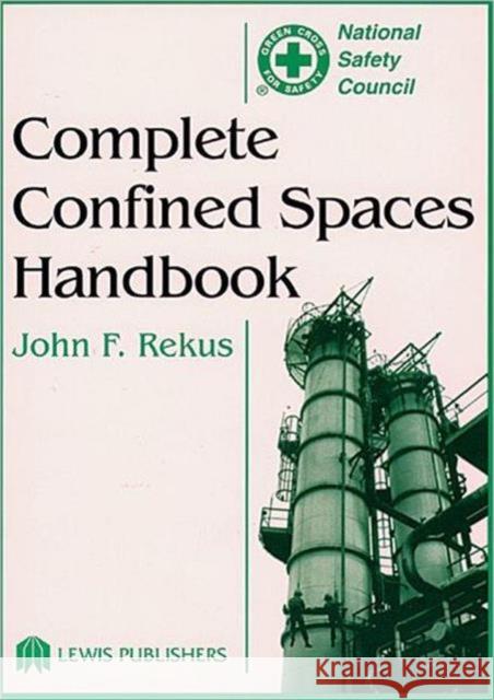 Complete Confined Spaces Handbook John Rekus 9780873714877 CRC Press