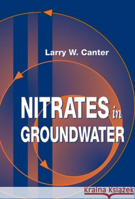 Nitrates in Groundwater Larry W. Canter Canter 9780873715690