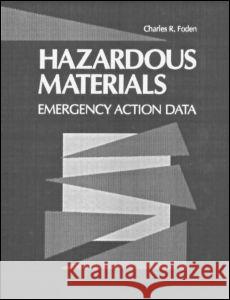 Hazardous Materials: Emergency Action Data Weddell, Jack L. 9780873715980 CRC Press