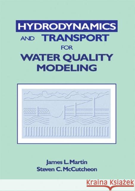 Hydrodynamics and Transport for Water Quality Modeling James Lenial Martin Ribert W. Schottman Martin L. Martin 9780873716123