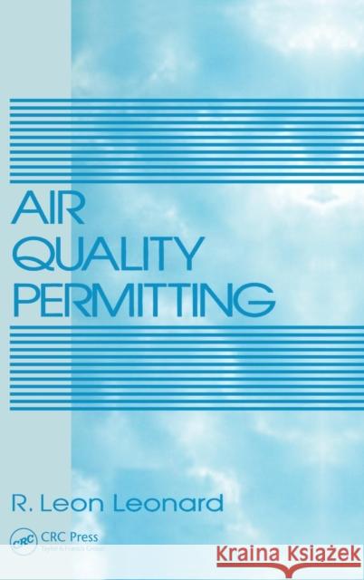 Air Quality Permitting R. Leon Leonard 9780873717908 CRC Press