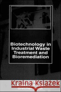 Biotechnology in Industrial Waste Treatment and Bioremediation Hickey                                   Smith & Smith                            Smith 9780873719162 CRC