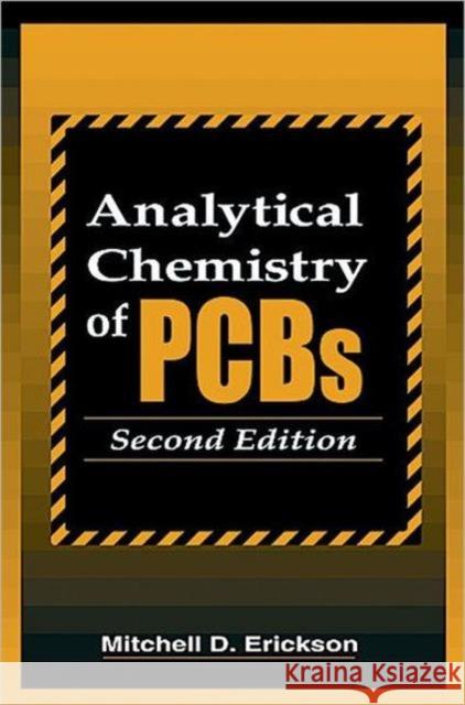 Analytical Chemistry of PCBs Mitchell D. Erickson 9780873719230 CRC Press