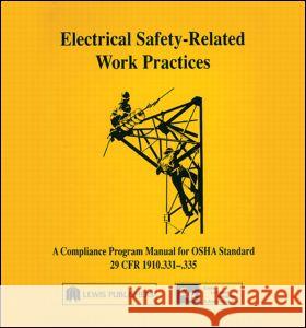 Electrical Safety-Related Work Practices: OSHA Manual Ennis, Richard 9780873719353 CRC