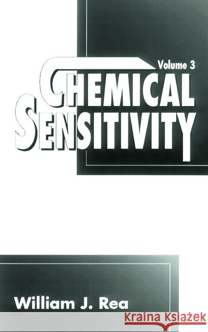 Chemical Sensitivity : Clinical Manifestation, Volume III William J. Rea Rea                                      Rea J. Rea 9780873719643 CRC