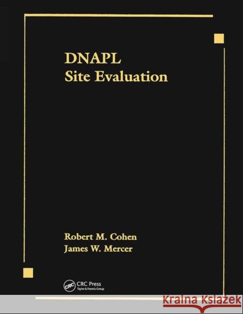 Dnapl Site Evaluation Robert M. Cohen James W. Mercer Mercer W. Mercer 9780873719773 CRC